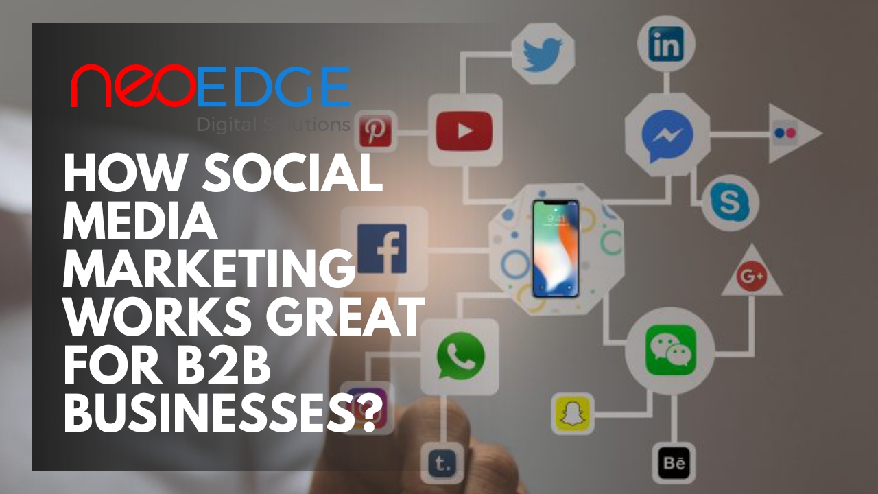How Social Media Marketing Works Great For B2B businesses